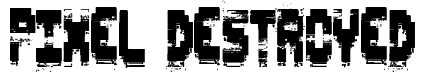 Pixel Destroyed