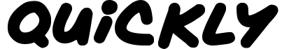 Quickly