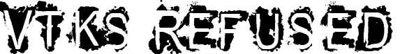 VTKS Refused