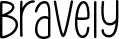 Bravely