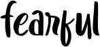 Fearful