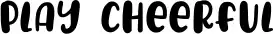 Play Cheerful
