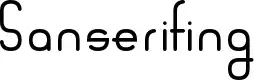 Sanserifing